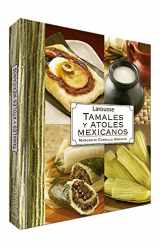 9786072105027-6072105025-Larousse Tamales Y Atoles Mexicanos (Spanish Edition)