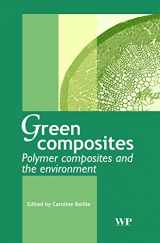 9781855737396-1855737396-Green Composites: Polymer Composites and the Environment (Woodhead Publishing Series in Composites Science and Engineering)