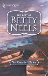 9780373199624-0373199627-Not Once But Twice (The Best of Betty Neels)