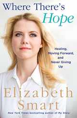 9781250115522-1250115523-Where There's Hope: Healing, Moving Forward, and Never Giving Up