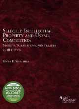 9781640209497-1640209492-Selected Intellectual Property and Unfair Competition Statutes, Regulations, and Treaties, 2018 (Selected Statutes)