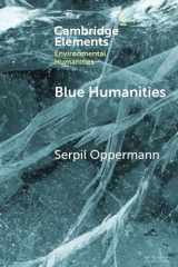 9781009393270-1009393278-Blue Humanities (Elements in Environmental Humanities)