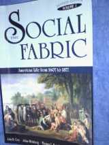 9780673523914-0673523918-The Social Fabric: American Life from 1607 to 1877