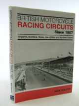 9781859836576-1859836577-British Motorcycle Racing Circuits Since 1907: England, Scotland, Wales, Isle of Man and Northern Ireland