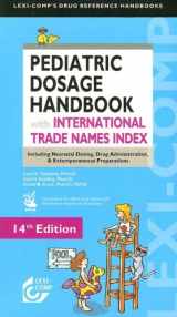 9781591952169-1591952166-Lexi Comp's Pediatric Dosage Handbook with International Trade Names Index: Including Neonatal Dosing, Drug Admistration, & Extemporaneous Preparations (Lexi-comp's Druf Reference Handbooks)