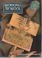 9780873580847-0873580842-Working With the Wool: How to Weave a Navajo Rug