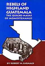 9780806127606-0806127600-Rebels of Highland Guatemala: The Quiche-Mayas of Momostenango (Civilization of the American Indian Series)