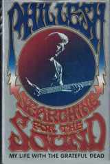 9780316009980-0316009989-Searching for the Sound: My Life with the Grateful Dead