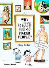 9780500650806-0500650802-Why is Art Full of Naked People?: And Other Vital Questions about Art