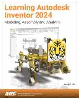 9781630575861-1630575860-Learning Autodesk Inventor 2024: Modeling, Assembly and Analysis