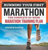 9781939754301-1939754305-Running Your First Marathon: The Complete 20-Week Marathon Training Plan