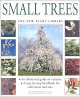 9780754806646-0754806642-Small Trees: The New Plant Library