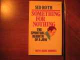 9780882702582-0882702580-Something for Nothing: The Spiritual Rebirth of a Jew