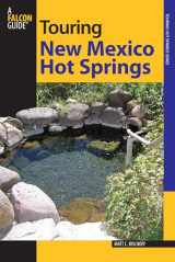 9780762745821-0762745827-Touring New Mexico Hot Springs (Touring Hot Springs)