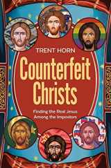 9781683571162-1683571169-Counterfeit Christs - Finding the Real Jesus Among the Impostors