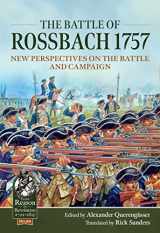 9781912866700-1912866706-The Battle of Rossbach 1757: New Perspectives on the Battle and Campaign (From Reason to Revolution)
