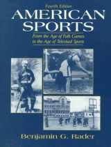 9780130801128-0130801127-American Sports: From the Age of Folk Games to the Age of Televised Sports (4th Edition)