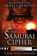 9781944647087-1944647082-The Samurai Cipher: A Sean Wyatt Thriller (Sean Wyatt Historical Mysteries)