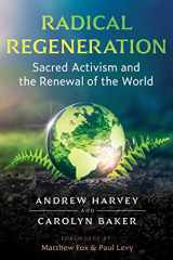 9781644115602-1644115603-Radical Regeneration: Sacred Activism and the Renewal of the World