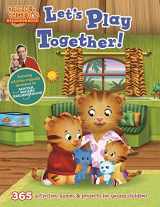 9781948174169-1948174162-Daniel Tiger's Neighborhood: Let's Play Together!: 365 activities, games & projects for young children