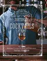 9781788793520-1788793528-The Curious Bartender: Cocktails At Home: More than 75 recipes for classic and iconic drinks