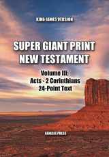 9781721622894-1721622896-Super Giant Print New Testament, Volume III: Acts-2 Corinthians, 24-Point Text, KJV: One-Column Format (Super Giant Print Print New Testament)