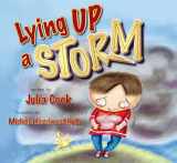 9781937870348-1937870340-Lying Up a STORM: A Picture Book About Telling the Truth