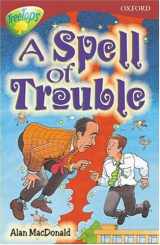 9780199187294-0199187290-Oxford Reading Tree: Stage 15: TreeTops: Spell of Trouble