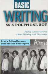 9781572734371-157273437X-Basic Writing As a Political Act: Public Conversations About Writing and Literacies (Research in the Teaching of Rhetoric & Composition)