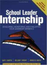 9781930556652-1930556659-School Leader Internship: Developing, Monitoring, and Evaluating Your Leadership Experience