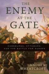 9780465020812-046502081X-The Enemy at the Gate: Habsburgs, Ottomans, and the Battle for Europe