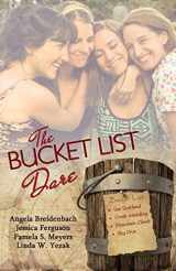 9780982717271-098271727X-The Bucket List Dare: Love Comes on a Dare Four Romance Novellas