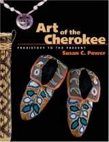 9780820327662-0820327662-Art of the Cherokee: Prehistory to the Present
