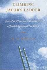 9780767906456-0767906454-Climbing Jacob's Ladder: One Man's Rediscovery of a Jewish Spiritual Tradition