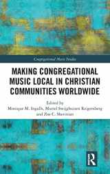 9781138307650-1138307653-Making Congregational Music Local in Christian Communities Worldwide (Congregational Music Studies Series)