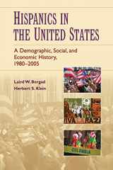 9780521718103-0521718104-Hispanics in the United States: A Demographic, Social, and Economic History, 1980–2005