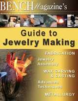 9781500484002-1500484008-Bench Magazine's Guide to Jewelry Making (Bench Magazine Guide Books for Jewelers)