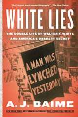 9780063268746-0063268744-White Lies: The Double Life of Walter F. White and America's Darkest Secret