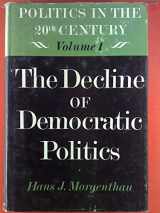 9780226538211-0226538214-The Decline of Democratic Politics (Politics in the Twentieth Century)