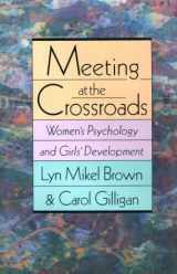 9780674564640-0674564642-Meeting at the Crossroads: Women’s Psychology and Girls’ Development