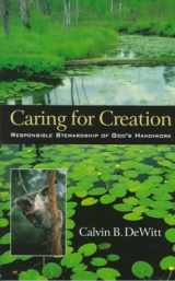 9780801058028-0801058023-Caring for Creation: Responsible Stewardship of God's Handiwork