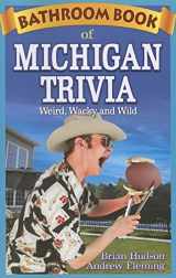 9781897278321-1897278322-Bathroom Book of Michigan Trivia: Weird, Wacky and Wild