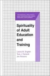 9781575241807-1575241803-Spirituality of Adult Education and Training (The Professional Practices in Adult Education and Human Resource Development Series)