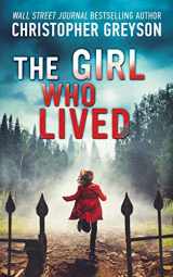 9781683993032-1683993039-The Girl Who Lived: A Thrilling Suspense Novel
