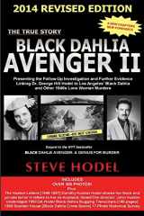 9780983074434-0983074437-Black Dahlia Avenger II 2014: Presenting the Follow-Up Investigation and Further Evidence Linking Dr. George Hill Hodel to Los Angeles's Black Dahlia and other 1940s LONE WOMAN MURDERS