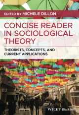 9781119536185-1119536189-Concise Reader in Sociological Theory: Theorists, Concepts, and Current Applications