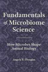 9780691160344-0691160341-Fundamentals of Microbiome Science: How Microbes Shape Animal Biology