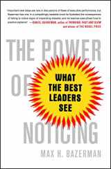 9781476700304-1476700303-The Power of Noticing: What the Best Leaders See