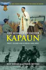 9781621640653-1621640655-The Miracle of Father Kapaun: Priest, Soldier and Korean War Hero