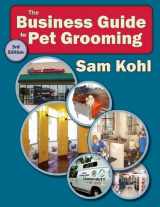 9780977110452-0977110451-The Business Guide to Pet Grooming - 3rd Edition